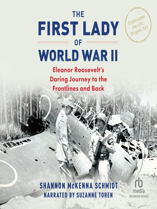 Title details for The First Lady of World War II by Shannon McKenna Schmidt - Wait list